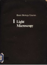 BASIC BIOLOGY COURSE BOOK 1  LIGHT <em>MICROSCOPY</em>