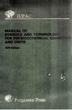 <em><em>MAN</em>UAL</em> <em>OF</em> SYMBOLS AND TERM<em>IN</em>OLOGY FOR PHYSICOCHEMICAL QUANTITIES AND UNITS 1979 <em>EDITION</em>