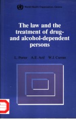 THE LA<em>W</em> AND THE TREATMENT O<em>F</em> DRUG AND ALCOHOL-DEPENDENT PERSONS  A COMPARATIVE STUDY O<em>F</em> EXISTING LEG