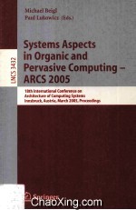 Lecture Notes in Computer <em>Science</em> 3432 Systems Aspects in Organic and Pervasive Computing-ARCS 2005 