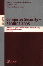 Lecture Notes in Computer <em>Science</em> 3679 Computer Security ESORICS 2005 10th European Symposium on Res