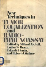 NEW <em>TECHNIQUES</em> <em>IN</em> TUMOR LOCALIZATION <em>AND</em> RADIOIMMUNOASSAY