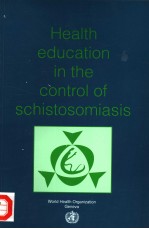 HEALTH EDUCATION <em>IN</em> THE CONTROL OF SCHISTOSOMIASIS