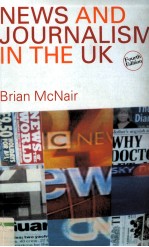 NEWS AND JOURNALISM IN <em>THE</em> UK <em>Fourth</em> <em>edition</em>