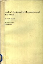 APLEY'S SYSTEM <em>OF</em> ORTHOPAEDICS AND FRACTURES  SIXTH <em>EDITION</em>