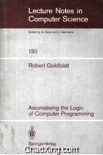 Lecture Notes <em>in</em> Computer <em>Science</em> 130 Axiomatis<em>in</em>g the Logic <em>of</em> Computer Programm<em>in</em>g