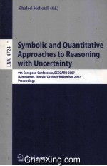 Lecture Notes in <em>Artificial</em> <em>Intelligence</em> 4724 Symbolic and Quantitative Approaches to Reasoning with