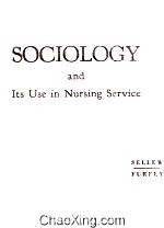 Sociology and Its Use <em>in</em> Nurs<em>in</em>g Service <em>Fourth</em> <em>Edition</em>