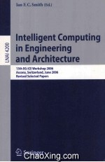 Lecture Notes in Artificial Intelligence 4200 Intelligent Computing in <em>Engineering</em> and Architecture 