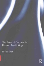 THE ROLE <em>OF</em> CONSENT <em>IN</em> HU<em>MAN</em> TRAFFICK<em>IN</em>G