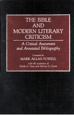 THE BIBLE AND MODERN LITERARY CRITICISM A CRITICAL ASSESSMENT AND ANNOTATED BIBLIO<em>G</em>RAPHY