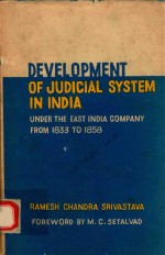 DEVELOPMENT <em>OF</em> <em>JUDICIAL</em> SYSTEM <em>IN</em> <em>IN</em>DIA UNDER THE EAST <em>IN</em>DIA COMPANY