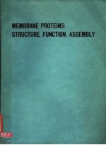 MEMBRANE PROTEINS：<em>STRUCTURE</em>，FUNCTION，ASSEMBLY