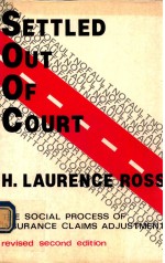 SETTLED OUT OF COURT <em>THE</em> SOCIAL <em>PROCESS</em> OF INSURANCE CLAIMS ADJUSTMENT