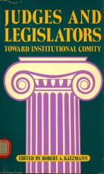 JU<em>D</em>GES AN<em>D</em> LEGISLATORS:TOWAR<em>D</em> INSTITUTIONAL COMITY