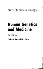 NEW STUDIES IN BIOLOGY  HUMAN GENETICS AND MEDICINE  THIRD <em>EDITION</em>