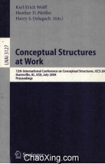 Lecture Notes <em>in</em> Artificial <em>In</em>telligence 3127 Conceptual Structures at Work 12th <em>In</em>ternational Confe