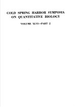 COLD SPRING HARBOR SYMPOSIA <em>ON</em> QUANTITATIVE BIOLOGY VOLUME XLVI-PART 2