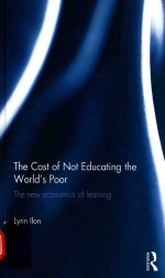THE COST OF NOT EDUCATING THE WORLD'S POR THE NW ECONOMICS OF <em>LEARNING</em>
