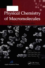 Physical chemistry of <em>macro</em>molecules: <em>macro</em> to nanoscales