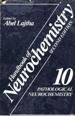 HANDBOOK <em>OF</em> NEUROCHEMISTRY SECOND EDITION <em>VOLUME</em> 10 PATHOLOGICAL NEUROCHEMISTRY