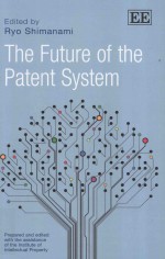 THE FUTURE <em>OF</em> THE <em>PATENT</em> SYSTEM