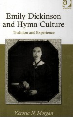 Emily Dickinson <em>and</em> Hymn Culture Tradition <em>and</em> Experience