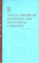 ANNUAL REVIEW <em>OF</em> BIOPHYSICS AND BIOPHYSICAL CHEMISTRY  <em>VOLUME</em> 17
