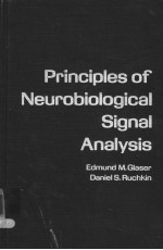 PRINCIPLE<em>S </em>OF NEUROBIOLOGICAL <em>SI</em>GNAL ANALY<em>SI</em>S