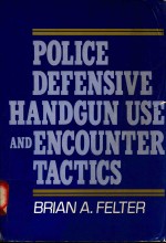 POLICE DEFENSIVE H<e<em>m</em>>A</e<em>m</em>>NGUN USE <e<em>m</em>>A</e<em>m</em>>ND ENCOUNTER T<e<em>m</em>>A</e<em>m</em>>CTICS