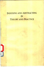 INDEXING <em>AND</em> ABSTRACTING IN <em>THEORY</em> <em>AND</em> <em>PRACTICE</em>