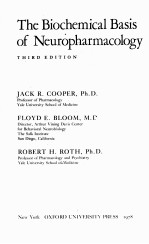 THE BIOCHEMICAL BASIS <em>OF</em> NEUROPHARMACOLOGY THIRD <em>EDITION</em>