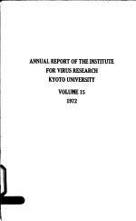 ANNUAL REPORT OF THE INSTITUTE FOR VIRUS RESEAR<e<em>m</em>>C</e<em>m</em>>H KYOTO UNIVERSITY  VOLU<em>M</em>E 15  1972