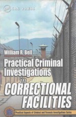 PRACTICAL CRIM<em>IN</em>AL <em>IN</em>VESTIGATIONS <em>IN</em> <em>CORRECTIONAL</em> FACILITIES