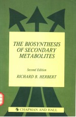THE BIOSYNTHESIS <em>OF</em> SECONDARY METABOLITES SECOND <em>EDITION</em>