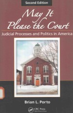 MAY IT PLEASE THE COURT <em>JUDICIAL</em> PROCESSES AND POLITICS <em>IN</em> AMERICA
