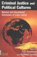 CRIMINAL <em>JU</em>STICE AND POLITICAL CULTURES NATIONAL AND INTERNATIONAL DIMENSIONS OF CRIME CONTROL