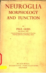 NEUROGLI<em>A</em> MOR<em>P</em>HOLOGY <em>A</em>ND FUNCTION