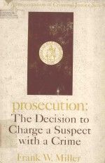 PROSECUTION THE DECISION TO CHARGE A SUPECT WITH CRI<em>M</em>E