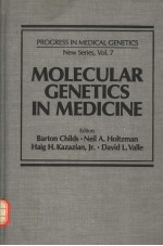 PROGRESS <em>IN</em> MEDICAL GENETICS  VOL.7  MOLECULAR GENETICS <em>IN</em> MEDIC<em>IN</em>E
