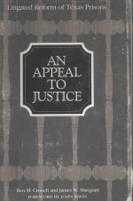 <em>AN</em> APPEAL <em>TO</em> <em>JUSTICE</em> LITIGATED REFORM OF TEXAS PRISONS