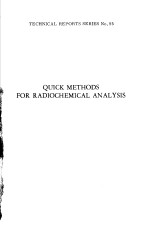 QUICK <em>METHODS</em> FOR RADIOCHEMICAL <em>ANALYSIS</em> TECHNICAL REPORTS SERIES  NO.95
