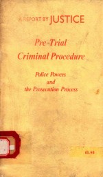 PRE-TRIAL CRIMINAL PROCEDURE POLECE <em>POWERS</em> AND THE ORISECUTION PROCESS