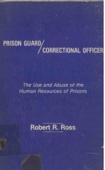 PRISONGUAR<em>D</em>/CORRECTIONAL OFFICER THE USE AN<em>D</em> ABUSE OF THE HUMAN RESOURCES OF PRISONS