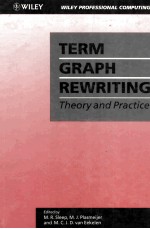 Term Graph Rewriting <em>Theory</em> <em>and</em> <em>Practice</em>