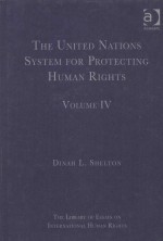 THE UNITED NATIONS SYSTEM FOR PROTECTING HUMAN RIGHTS VO<em>L</em>UME Ⅳ