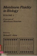 MEMBRANE FLUIDITY IN BIOLOGY  VOLUME 1  CONCEPTS <em>OF</em> MEMBRANE <em>STRUCTURE</em>