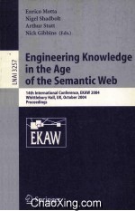 Lecture Notes in Artificial Intelligence 3257 <em>Engineering</em> Knowledge in the Age of the Semantic Wed 1