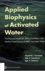 Applied Biophysics <em>of</em> Activated Water The <em>Physical</em> <em>Properties</em>