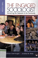 THE ENGAGED SOCIOLOGIST CONNECTING THE CLASSROOM TO THE COMMUNITY THIRD <em>EDITION</em>